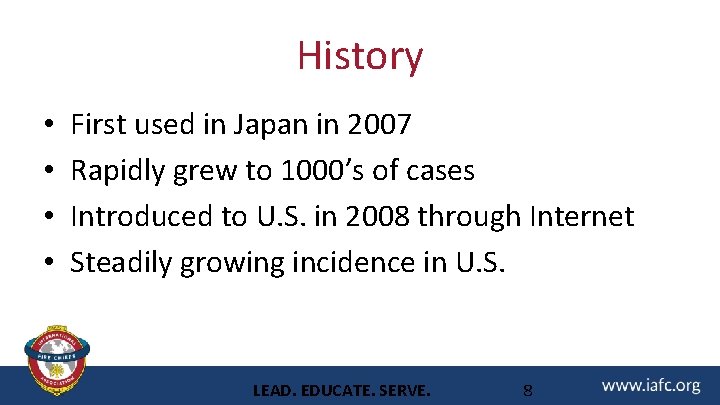 History • • First used in Japan in 2007 Rapidly grew to 1000’s of