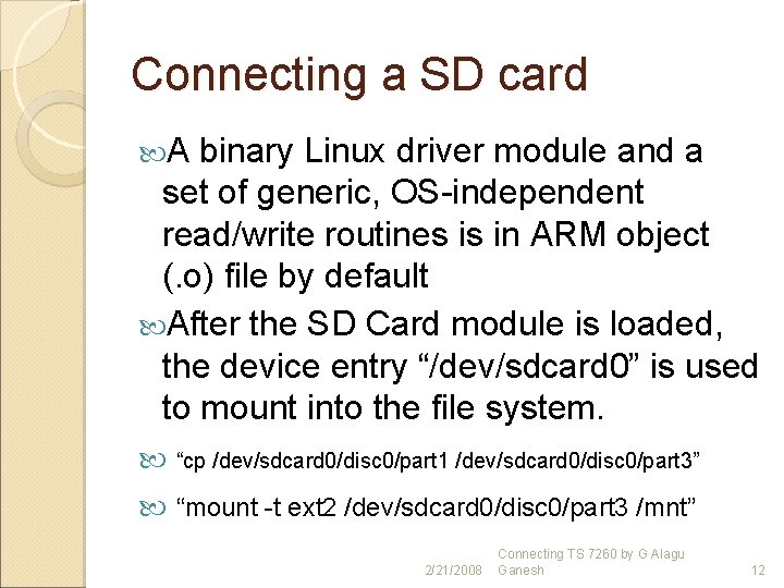 Connecting a SD card A binary Linux driver module and a set of generic,