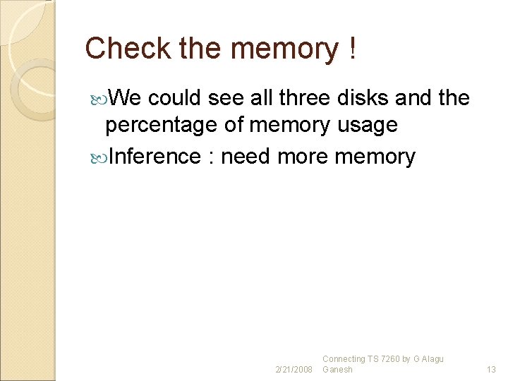 Check the memory ! We could see all three disks and the percentage of