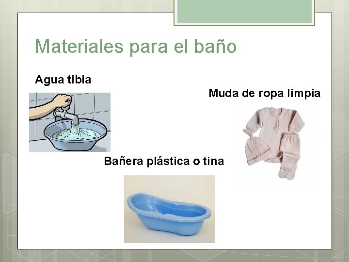 Materiales para el baño Agua tibia Muda de ropa limpia Bañera plástica o tina