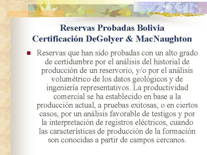 Reservas Probadas Bolivia Certificación De. Golyer & Mac. Naughton n Reservas que han sido