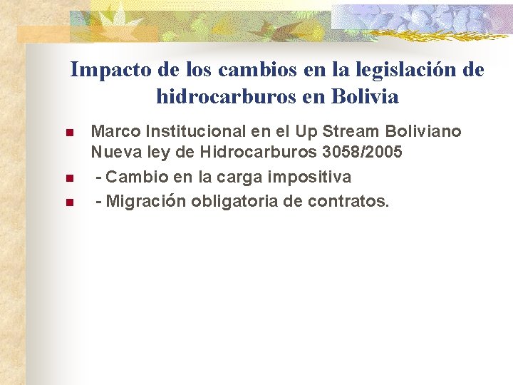 Impacto de los cambios en la legislación de hidrocarburos en Bolivia n n n