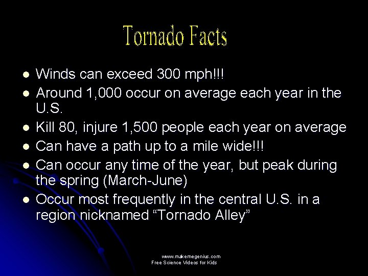 l l l Winds can exceed 300 mph!!! Around 1, 000 occur on average