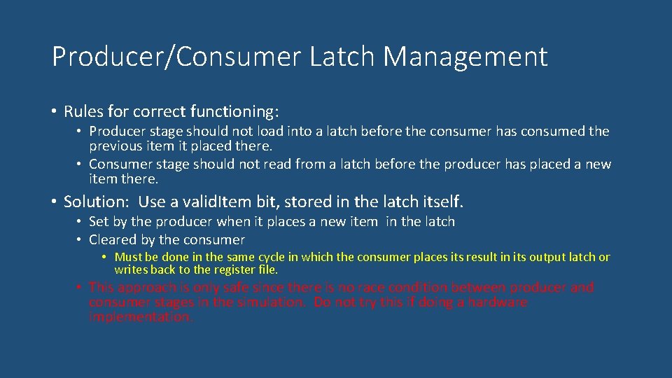 Producer/Consumer Latch Management • Rules for correct functioning: • Producer stage should not load