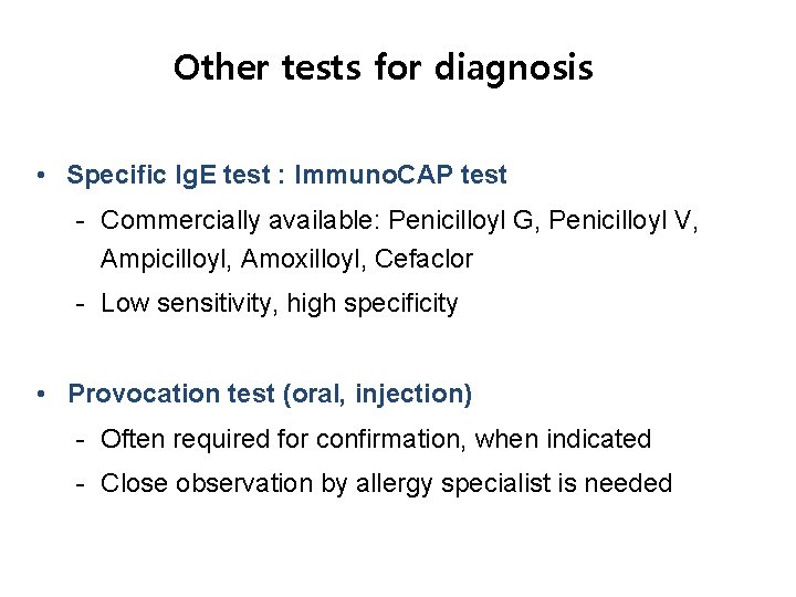 Other tests for diagnosis • Specific Ig. E test : Immuno. CAP test -