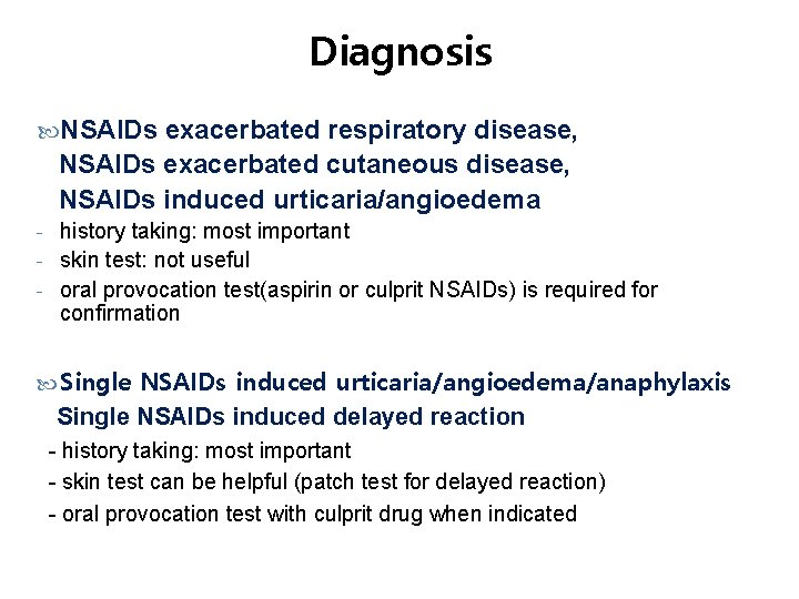 Diagnosis NSAIDs exacerbated respiratory disease, NSAIDs exacerbated cutaneous disease, NSAIDs induced urticaria/angioedema - history