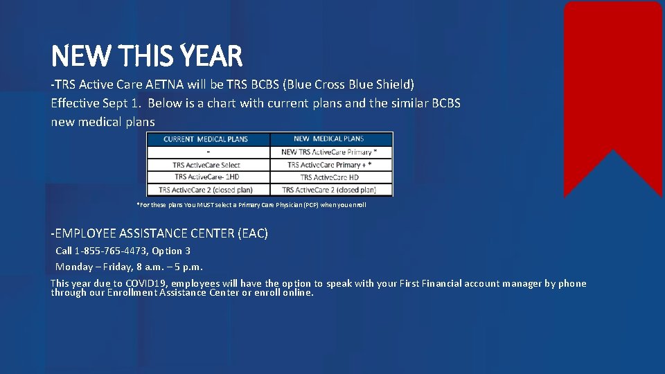NEW THIS YEAR -TRS Active Care AETNA will be TRS BCBS (Blue Cross Blue