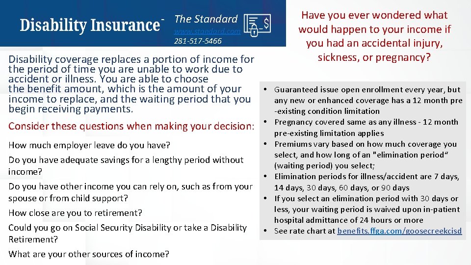 - The Standard www. standard. com 281 -517 -5466 Disability coverage replaces a portion