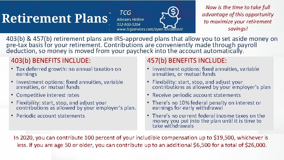 - TCG Advisors Hotline 512 -600 -5204 www. tcgservices. com/open-enrollment Now is the time