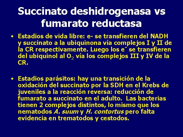 Succinato deshidrogenasa vs fumarato reductasa • Estadios de vida libre: e- se transfieren del