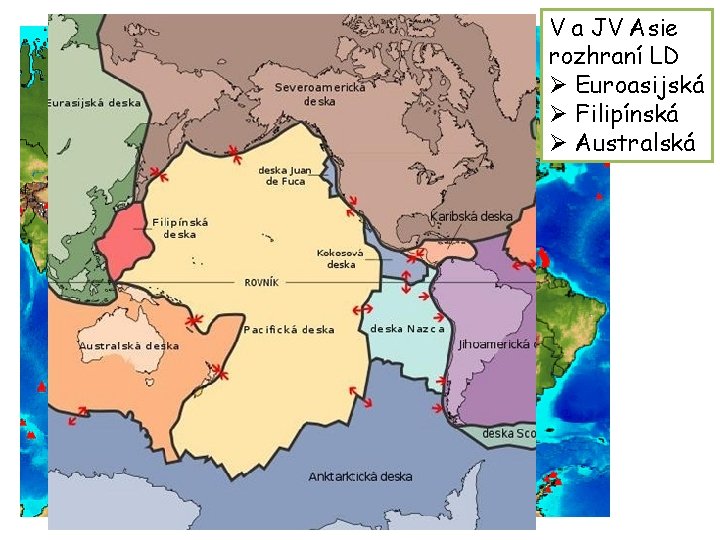 V a JV Asie rozhraní LD Ø Euroasijská Ø Filipínská Ø Australská 