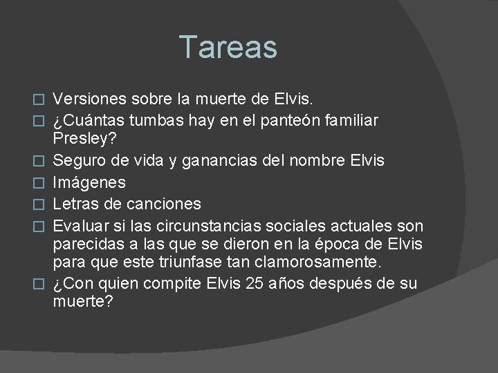 Tareas � � � � Versiones sobre la muerte de Elvis. ¿Cuántas tumbas hay