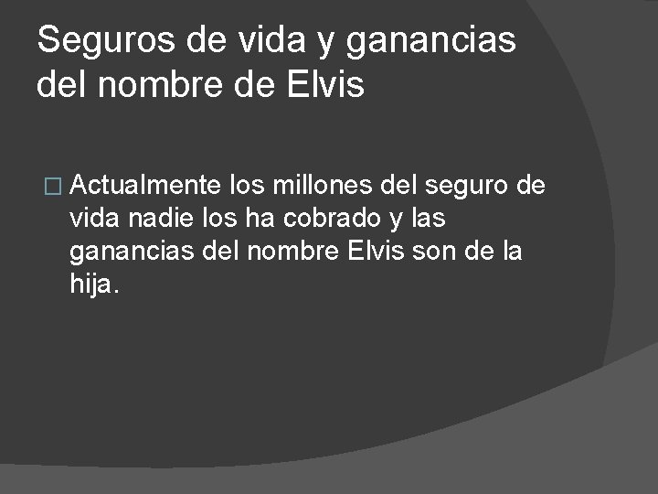 Seguros de vida y ganancias del nombre de Elvis � Actualmente los millones del