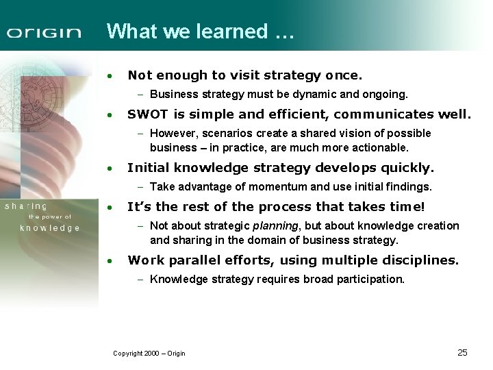What we learned … · Not enough to visit strategy once. - Business strategy