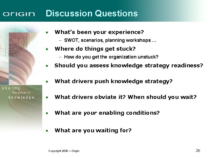 Discussion Questions · What’s been your experience? - SWOT, scenarios, planning workshops … ·