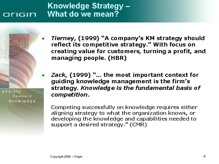 Knowledge Strategy – What do we mean? · Tierney, (1999) “A company’s KM strategy