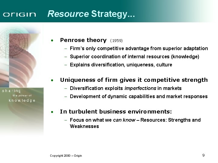Resource Strategy. . . · Penrose theory (1959) - Firm’s only competitive advantage from