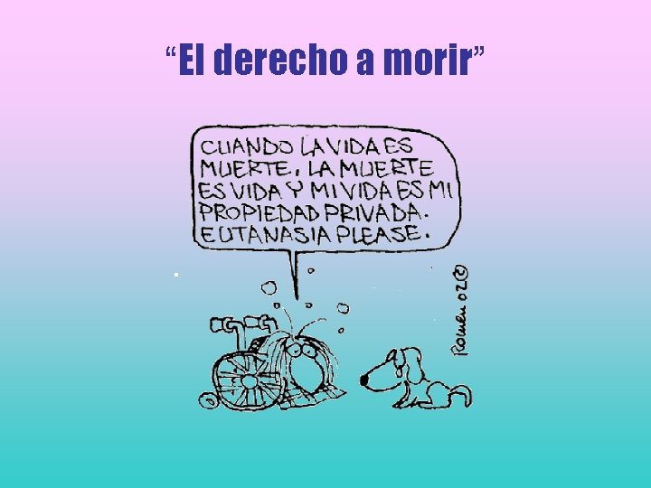 “El derecho a morir” 