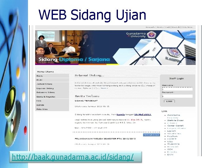 WEB Sidang Ujian http: //baak. gunadarma. ac. id/sidang/ 