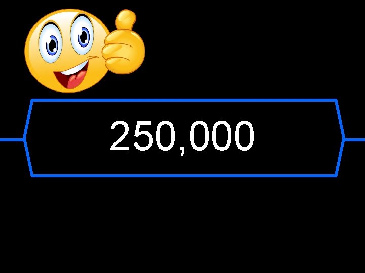 250, 000 