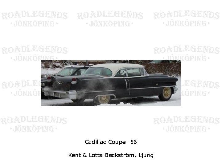 Cadillac Coupe -56 Kent & Lotta Backström, Ljung 