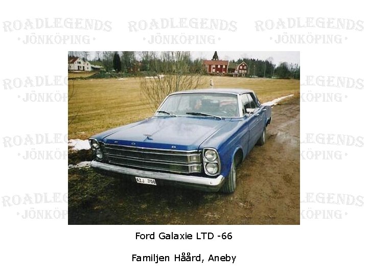 Ford Galaxie LTD -66 Familjen Håård, Aneby 