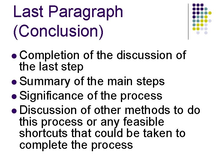 Last Paragraph (Conclusion) Completion of the discussion of the last step Summary of the