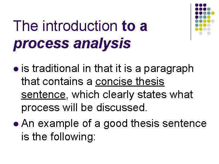 The introduction to a process analysis is traditional in that it is a paragraph