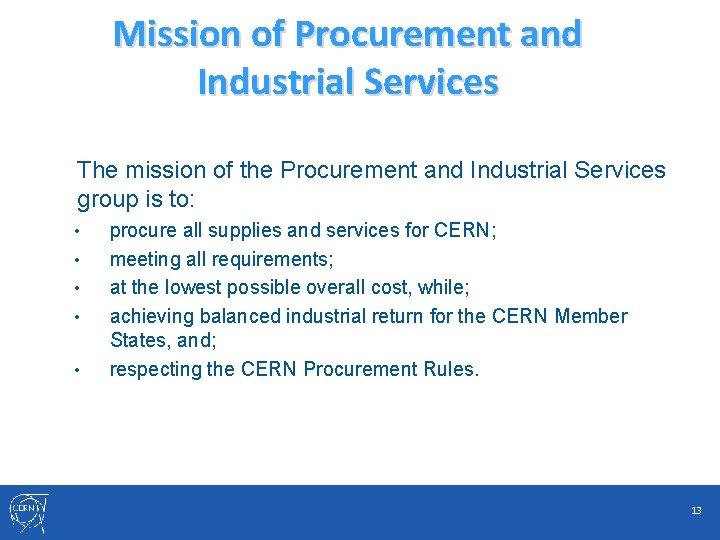 Mission of Procurement and Industrial Services The mission of the Procurement and Industrial Services