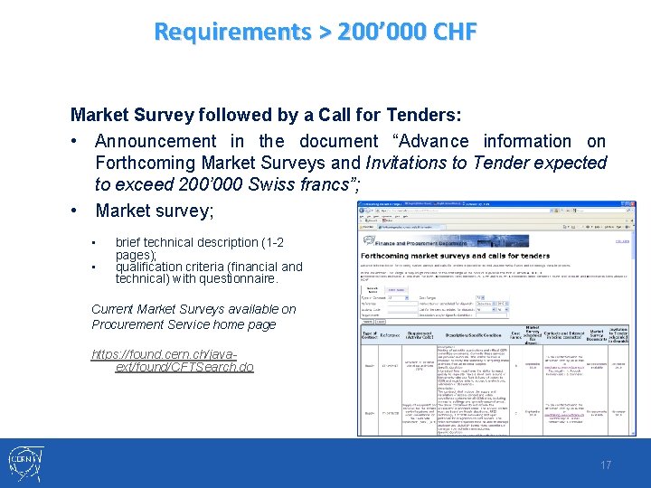 Requirements > 200’ 000 CHF Market Survey followed by a Call for Tenders: •