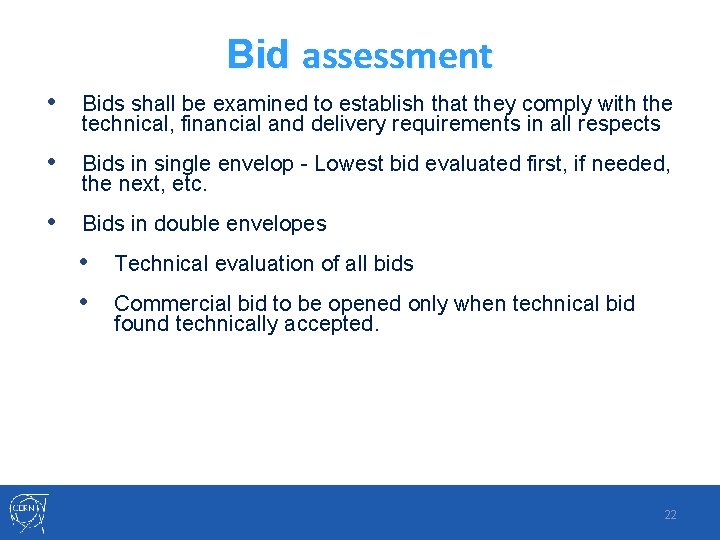 Bid assessment • Bids shall be examined to establish that they comply with the