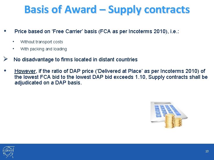 Basis of Award – Supply contracts • Price based on ‘Free Carrier’ basis (FCA