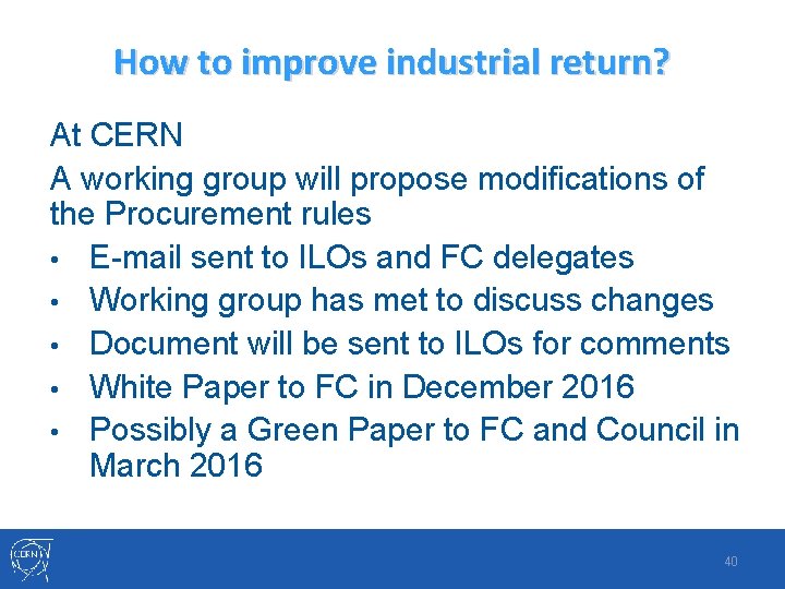 How to improve industrial return? At CERN A working group will propose modifications of