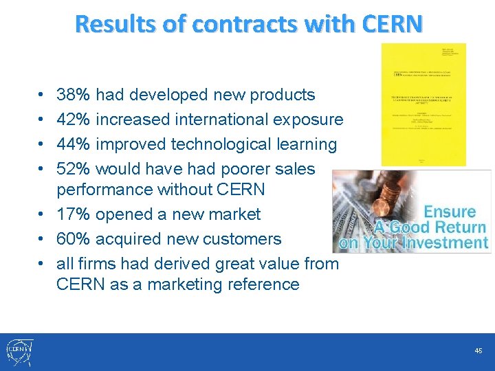 Results of contracts with CERN • • 38% had developed new products 42% increased