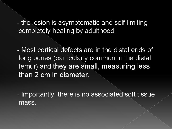 - the lesion is asymptomatic and self limiting, the lesion is completely healing by