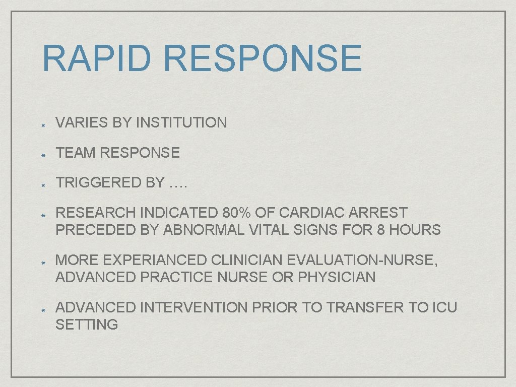 RAPID RESPONSE VARIES BY INSTITUTION TEAM RESPONSE TRIGGERED BY …. RESEARCH INDICATED 80% OF