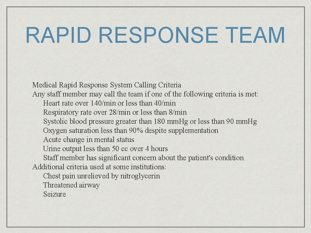 RAPID RESPONSE TEAM Medical Rapid Response System Calling Criteria Any staff member may call