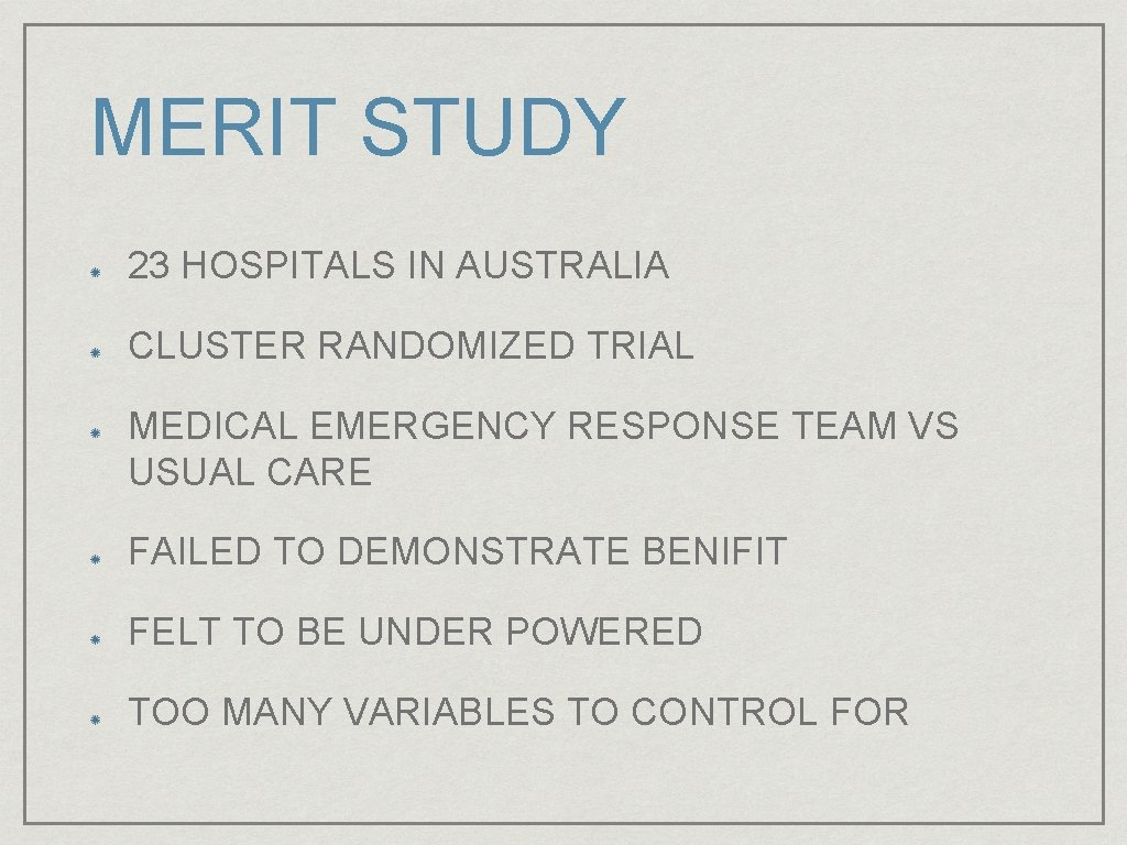 MERIT STUDY 23 HOSPITALS IN AUSTRALIA CLUSTER RANDOMIZED TRIAL MEDICAL EMERGENCY RESPONSE TEAM VS