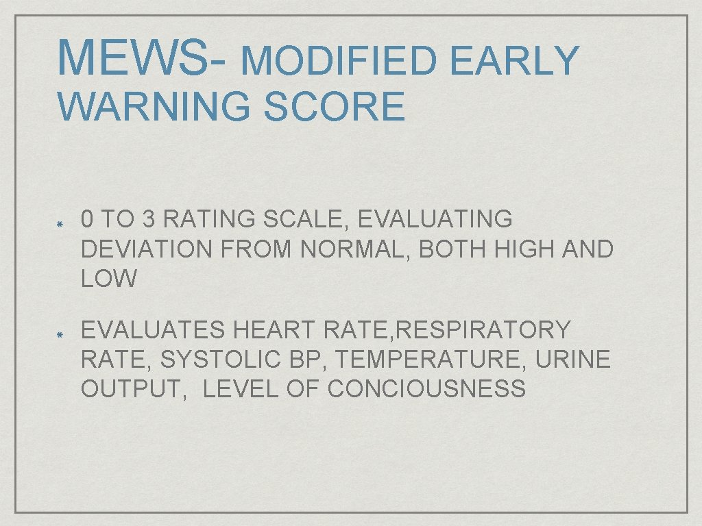 MEWS- MODIFIED EARLY WARNING SCORE 0 TO 3 RATING SCALE, EVALUATING DEVIATION FROM NORMAL,