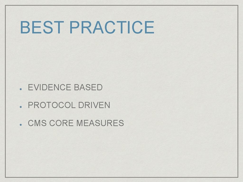 BEST PRACTICE EVIDENCE BASED PROTOCOL DRIVEN CMS CORE MEASURES 