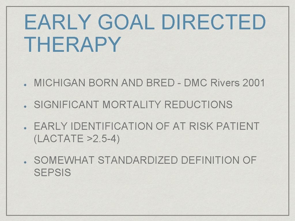 EARLY GOAL DIRECTED THERAPY MICHIGAN BORN AND BRED - DMC Rivers 2001 SIGNIFICANT MORTALITY