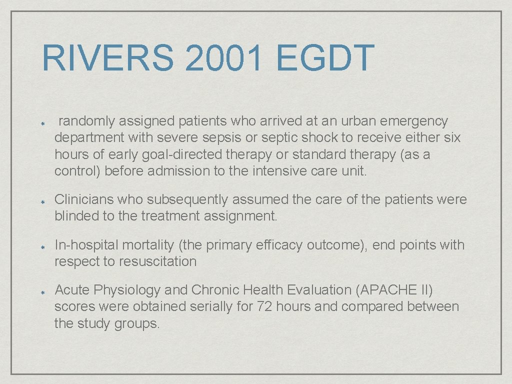 RIVERS 2001 EGDT randomly assigned patients who arrived at an urban emergency department with