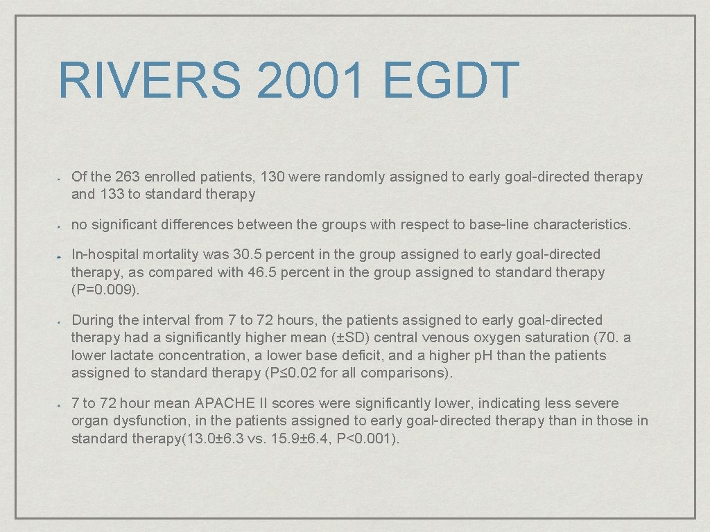 RIVERS 2001 EGDT Of the 263 enrolled patients, 130 were randomly assigned to early