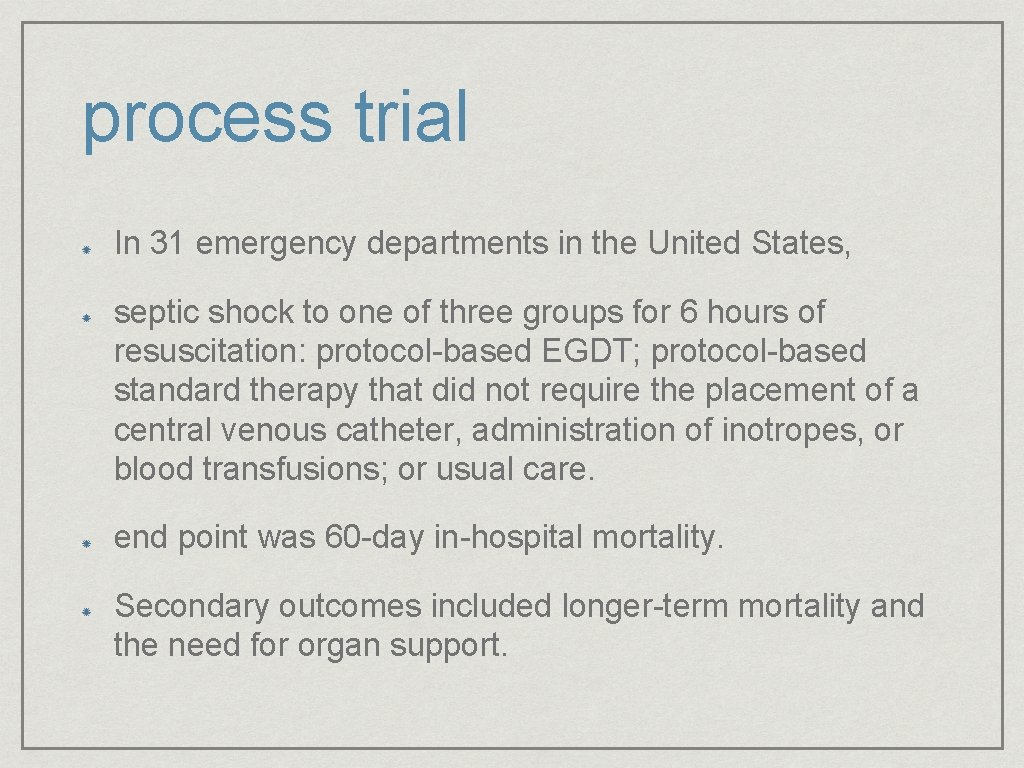 process trial In 31 emergency departments in the United States, septic shock to one