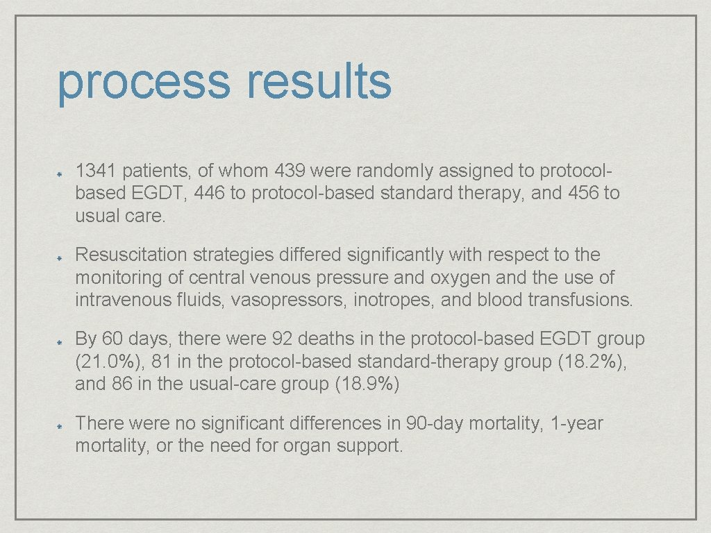 process results 1341 patients, of whom 439 were randomly assigned to protocolbased EGDT, 446