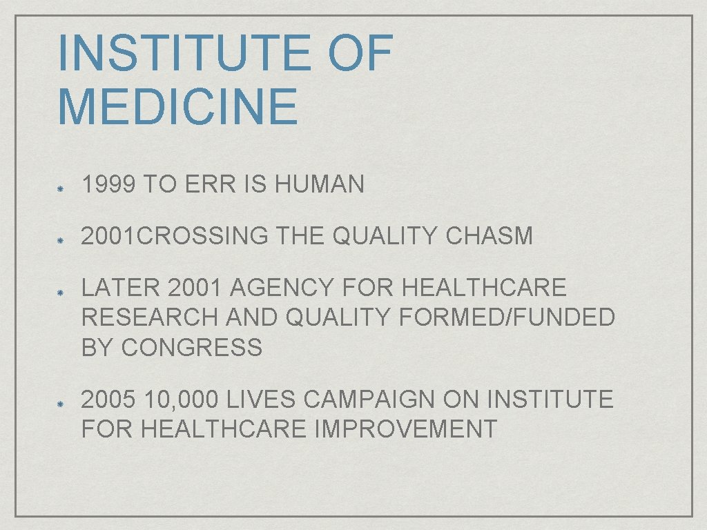 INSTITUTE OF MEDICINE 1999 TO ERR IS HUMAN 2001 CROSSING THE QUALITY CHASM LATER