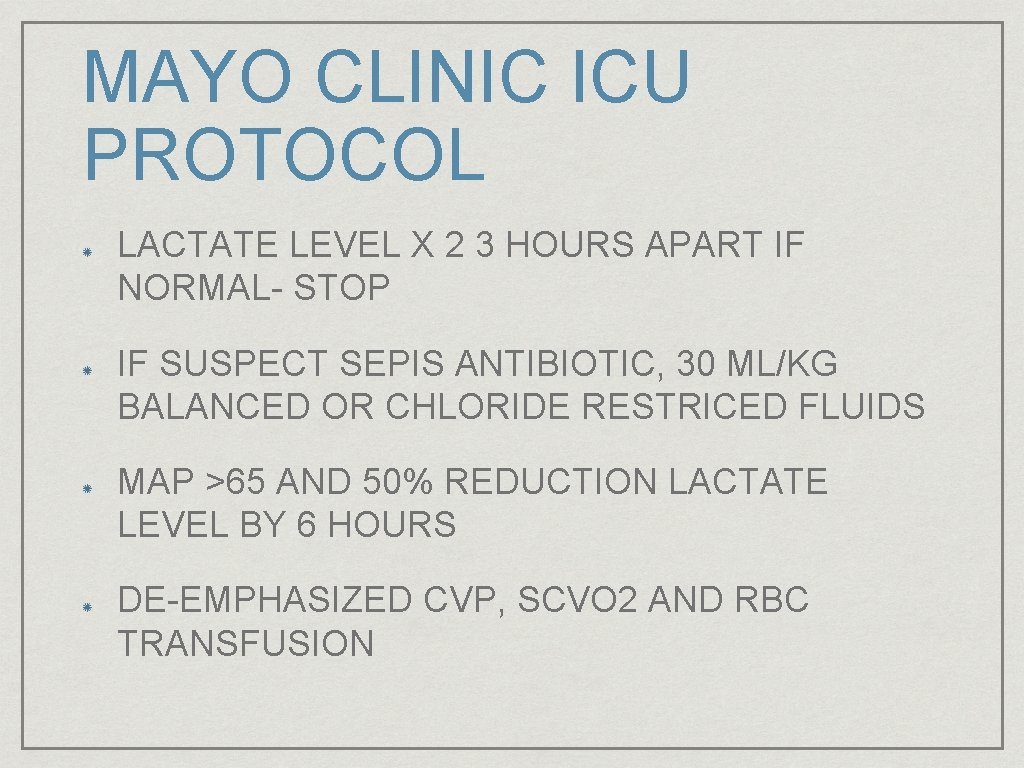 MAYO CLINIC ICU PROTOCOL LACTATE LEVEL X 2 3 HOURS APART IF NORMAL- STOP