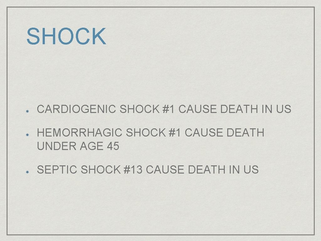 SHOCK CARDIOGENIC SHOCK #1 CAUSE DEATH IN US HEMORRHAGIC SHOCK #1 CAUSE DEATH UNDER