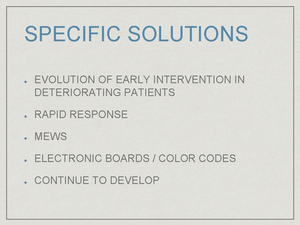 SPECIFIC SOLUTIONS EVOLUTION OF EARLY INTERVENTION IN DETERIORATING PATIENTS RAPID RESPONSE MEWS ELECTRONIC BOARDS