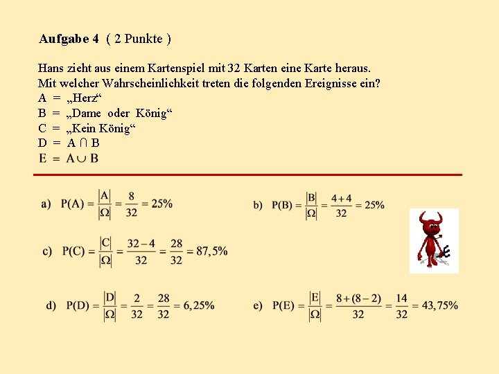 Aufgabe 4 ( 2 Punkte ) Hans zieht aus einem Kartenspiel mit 32 Karten